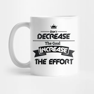 Don't decrease the Goal increase words power Mug